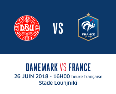 France VS Danemark - 26 Juin 2018 - 16h00 heure Française - Stade Lounjniki